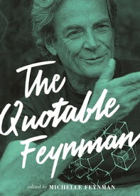 The Quotable Feynman【電子書籍】[ Richard P. Feynman ]