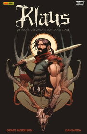 Klaus - Die wahre Geschichte des Santa Claus【電子書籍】[ Grant Morrison ]