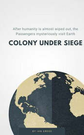 Colony Under Siege【電子書籍】[ Ian Eress ]