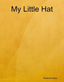 My Little Hat【電子書籍】[ Roderick Duke ]