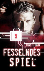 Fesselndes Spiel【電子書籍】[ Francisca Dwaine ]