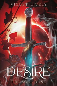 Desire The Soul Rune, #1【電子書籍】[ Violet Lively ]