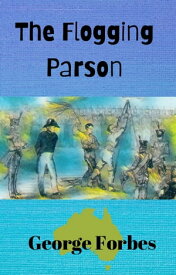 The Flogging Parson【電子書籍】[ George Forbes ]
