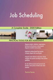Job Scheduling A Complete Guide - 2020 Edition【電子書籍】[ Gerardus Blokdyk ]