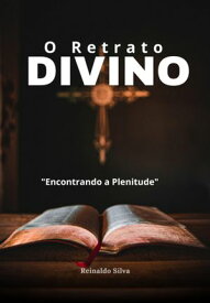 O Retrato Divino【電子書籍】[ Reinaldo Silva ]