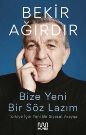 Bize Yeni Bir S?z Laz?m【電子書籍】[ Bekir A??rd?r ]