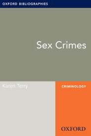 Sex Crimes: Oxford Bibliographies Online Research Guide【電子書籍】[ Karen Terry ]