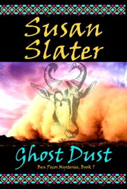 Ghost Dust: Ben Pecos Mysteries, Book 7【電子書籍】[ Susan Slater ]