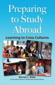 Preparing to Study Abroad Learning to Cross Cultures【電子書籍】[ Steven T. Duke ]