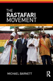 The Rastafari Movement A North American and Caribbean Perspective【電子書籍】[ Michael Barnett ]