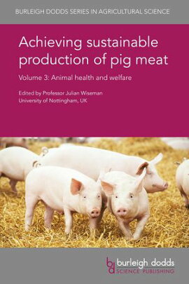 Achieving sustainable production of pig meat Volume 3 Animal health and welfare