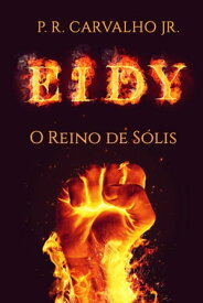 Eidy O Reino de S?lis【電子書籍】[ P. R. Carvalho Jr ]