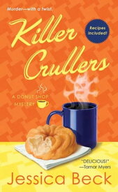 Killer Crullers A Donut Shop Mystery【電子書籍】[ Jessica Beck ]