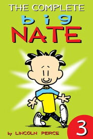 The Complete Big Nate: #3【電子書籍】[ Lincoln Peirce ]