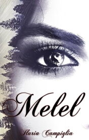 Melel【電子書籍】[ Ilaria Campiglia ]