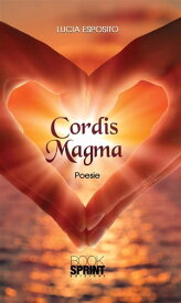 Cordis Magma【電子書籍】[ Lucia Esposito ]