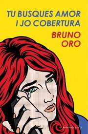 Tu busques amor i jo, cobertura【電子書籍】[ Bruno Oro ]