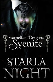 Carnelian Dragons: Syenite A Dragon Shifter Romance Novella【電子書籍】[ Starla Night ]