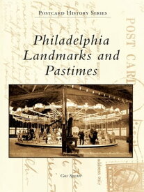 Philadelphia Landmarks and Pastimes【電子書籍】[ Gus Spector ]