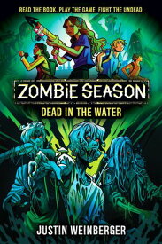 Zombie Season 2: Dead in the Water【電子書籍】[ Justin Weinberger ]
