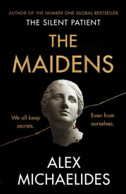 The Maidens The Dark Academia Thriller from the author of TikTok sensation The Silent Patient【電子書籍】[ Alex Michaelides ]