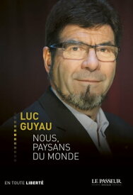 Nous, paysans du monde【電子書籍】[ Luc Guyau ]