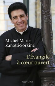 L'?vangile ? coeur ouvert【電子書籍】[ Michel-Marie Zanotti-Sorkine ]