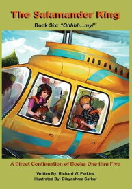 The Salamander King, Book Six "Ohhhh...My!"【電子書籍】[ Richard W Perkins ]