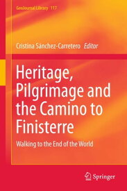 Heritage, Pilgrimage and the Camino to Finisterre Walking to the End of the World【電子書籍】
