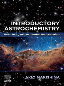 Introductory Astrochemistry From Inorganic to Life-Related Materials【電子書籍】[ Akio Makishima ]