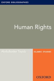 Human Rights: Oxford Bibliographies Online Research Guide【電子書籍】[ Abdulkader Tayob ]