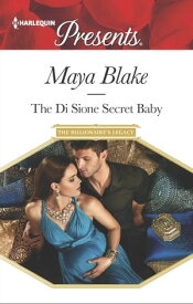 The Di Sione Secret Baby【電子書籍】[ Maya Blake ]