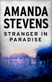 Stranger in Paradise【電子書籍】[ Amanda Stevens ]