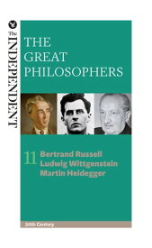 The Great Philosophers: Bertrand Russell, Ludwig Wittgenstein and Martin Heidegger【電子書籍】[ Jeremy Stangroom ]