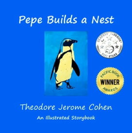 Pepe Builds a Nest【電子書籍】[ Theodore Jerome Cohen ]
