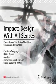 Impact: Design With All Senses Proceedings of the Design Modelling Symposium, Berlin 2019【電子書籍】