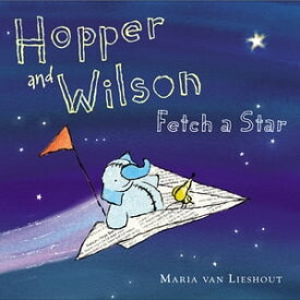 Hopper and Wilson Fetch a Star【電子書籍】[ Maria van Lieshout ]