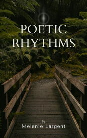 Poetic Rhythms【電子書籍】[ Melanie Largent ]