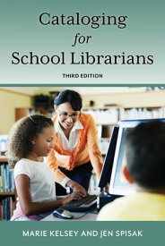 Cataloging for School Librarians【電子書籍】[ Marie Kelsey ]