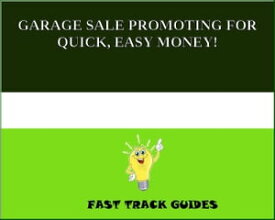 GARAGE SALE PROMOTING FOR QUICK, EASY MONEY!【電子書籍】[ Alexey ]