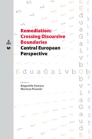 Remediation: Crossing Discursive Boundaries Central European Perspective【電子書籍】[ VEDA ]
