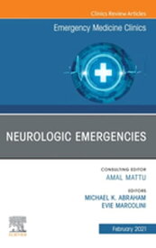 Neurologic Emergencies, An Issue of Emergency Medicine Clinics of North America【電子書籍】