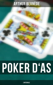 Poker d'As - L'int?grale【電子書籍】[ Arthur Bern?de ]