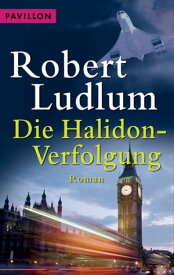 Die Halidon-Verfolgung Roman【電子書籍】[ Robert Ludlum ]