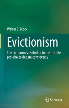 Evictionism The compromise solution to the pro-life pro-choice debate controversy