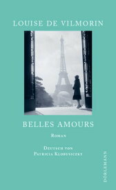 Belles Amours Roman【電子書籍】[ Louise de Vilmorin ]