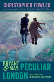 Bryant & May: Peculiar London【電子書籍】[ Christopher Fowler ]