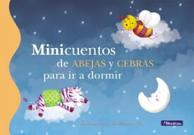 Minicuentos de abejas y cebras para ir a dormir (Minicuentos)【電子書籍】[ Blanca BK ]