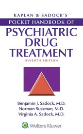Kaplan & Sadock's Pocket Handbook of Psychiatric Drug Treatment【電子書籍】[ Benjamin Sadock ]