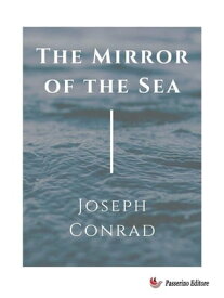 The mirror of the sea【電子書籍】[ Joseph Conrad ]